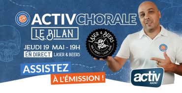 Activ Radio Chorale de Roanne le Podcast en direct du Laser&Beers - Jeudi 19 mai